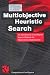 Multiobjective Heuristic Search: An Introduction t...