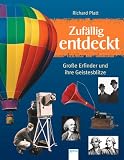 Produkt-Bild: Zuf&auml;llig entdeckt. Gro&szlig;e Erfinder und ihre Geistesblitze