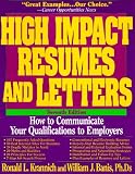 High Impact Resumes and Letters, 8th Edition: How to Communicate Your Qualifications to Employers (High Impact Resumes and Letters)