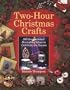 Two-Hour Christmas Crafts: 200 Inspirational Decorating Ideas to Celebrate the Season