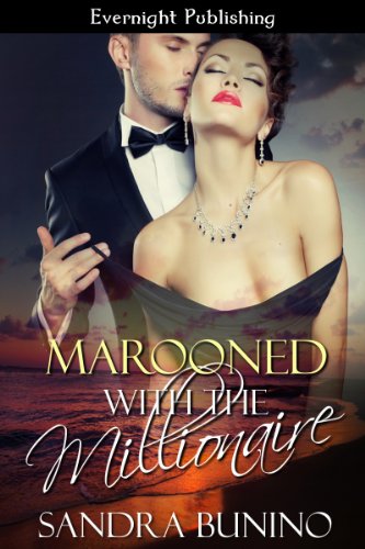 Marooned with the Millionaire by Sandra Bunino Marooned with the Millionaire by Sandra Bunino