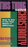 This Thing Called Christianity: How to Get a Life That Makes a Difference