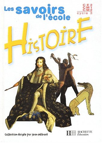 Histoire, cycle 3, CE2-CM1-CM2 (Livre de l'élève)