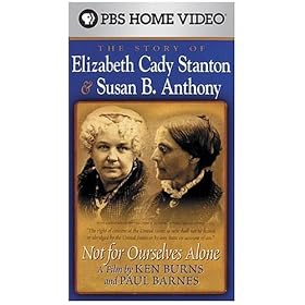 Not for Ourselves Alone - The Story of Elizabeth Cady Stanton & Susan B. Anthony [VHS]
