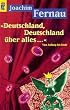 Deutschland, Deutschland �ber alles...: Von Anfang bis Ende