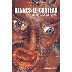 Rennes-le-Ch�teau. : Autopsie d'un mythe