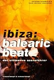 Ibiza, Balearic Beat - Der ultimative Szenef&uuml;hrer. - Christoph Brandhurst, Frank Weyrauther