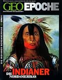 Geo Epoche, Nr.4 : Die Indianer Nordamerikas - Michael Schaper