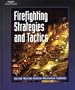 Firefighting Strategies and Tactics