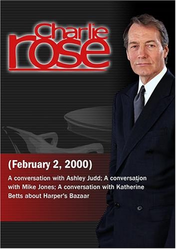 Charlie Rose with Ashley Judd; Mike Jones; Katherine Betts (February 2, 2000)