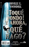 ¡Toqué Fondo! Y Ahora, ¿Qué Hago?/I Hit Bottom! Now What Do I Do? (Spanish and English)