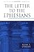 The Letter to the Ephesians (Pillar New Testament Commentary)