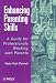 Enhancing Parenting Skills: A Guide and Resource for Professionals Working with Parents