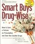 Smart Buys Drug-Wise: How to Save a Fortune on Prescription and Over-the-Counter Drugs