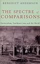 The Spectre of Comparisons: Nationalism, Southeast Asia, and the World