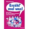 Erz�hl mal was!: Materialien f�r das m�ndliche Erz�hlen in der Grundschule