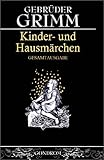 Kinder- und Hausmaerchen. Gesammelt durch die Brueder Grimm