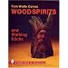 Tom Wolfe Carves Wood Spirits and Walking Sticks (Schiffer Book for Woodcarvers)