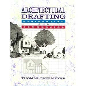 Architectural Drafting: Residential and Commercial