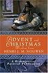 Advent And Christmas Wisdom From Henri J.m. Nouwen: Daily Scripture And Prayers Together With Nouwen's Own Words (Redemptorist Pastoral Publication)