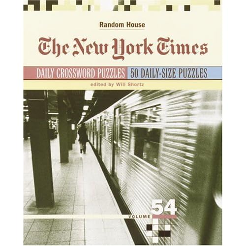 The New York Times Daily Crossword Puzzles, Volume 54 Will Shortz