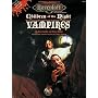 Children of the Night: Vampires (AD&D 2nd Ed Roleplaying, Ravenloft Accessory)