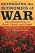 Rethinking the Economics of War: The Intersection of Need, Creed, and Greed (Woodrow Wilson Center Press)