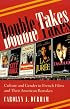 Double Takes: Culture and Gender in French Films and Their American Remakes (Contemporary French Culture and Society)