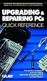 Upgrading and Repairing PCs Quick Reference (Que Quick Reference)