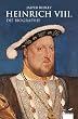 Heinrich VIII. Die Biographie