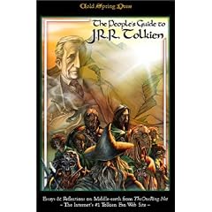The People's Guide to J.R.R. Tolkien: Essays and Reflections on Middle-earth from TheOneRing.Net