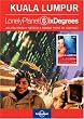Lonely Planet Six Degrees Series 1: Kuala Lumpur