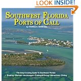 Southwest Florida Ports Of Call: Southwest Florida Cruising, Boating, Fishing And... by Mr. Thomas A. Henschel