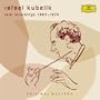 Rafael Kubelik: Rare Recordings 1963-1974