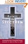 Across the Spectrum: Understanding Issues in Evangelical Theology
