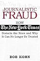 Journalistic Fraud: How The New York Times Distorts the News and Why It Can No Longer Be Trusted