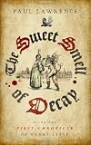 Sweet Smell of Decay, The: Being the First Chronicle of Harry Lytle (Chronicles of Harry Lytle)