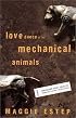 Love Dance of the Mechanical Animals: Confessions, Highly Subjective Journalism, Old Rants and New Stories