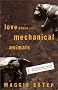 Love Dance of the Mechanical Animals: Confessions, Highly Subjective Journalism, Old Rants and New Stories