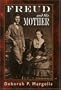 Freud and His Mother: Preoedipal Aspects of Freud's Personality