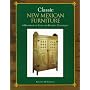 Classic New Mexican Furniture: A Handbook of Plans and Building Techniques