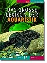 Das große Lexikon der Aquaristik: Bd.1: A-H; Bd.2: I-Z: 2 Bände.