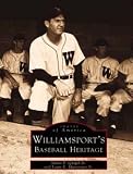 Review Arcadia Publishing  / Williamsport's Baseball Heritage (PA) (Sports History)