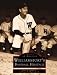 Search : Williamsport's   Baseball  Heritage   (PA)  (Sports History)