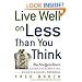 Live Well on Less Than You Think: The New York Times Guide to Achieving Your Financial Freedom