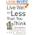 Live Well on Less Than You Think: The New York Times Guide to Achieving Your Financial Freedom