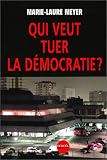 Qui veut la peau de la d�mocratie ?