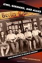 Jews, Germans, and Allies: Close Encounters in Occupied Germany