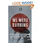 We Were Burning : Japanese Entrepreneurs and the Forging of the Electronic Age