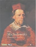 Piotr Michalowski : Peintures et dessins